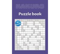 Kakuro Puzzle Book: Kakuro Puzzle Book | 6x9 inches, 120pages, Hard Puzzles | 50+ Puzzles ... Gift for Vacations, Holidays and Relaxation
