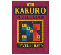 Kakuro Puzzle Book - Level 4: Hard Kakuro Activity Book for Adults (Kakuro Puzzle Book Series)