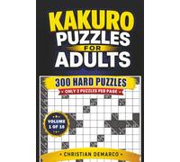Kakuro Puzzles for Adults - 300 Hard Puzzles: Ideal for Experienced Solvers - Volume 1 of 10