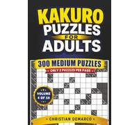 Kakuro Puzzles for Adults - 300 Medium Puzzles: Ideal for Intermediate Solvers - Volume 4 of 10