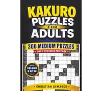 Kakuro Puzzles for Adults - 300 Medium Puzzles: Ideal for Intermediate Solvers - Volume 9 of 10