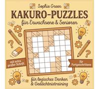 Kakuro-Puzzles - für Erwachsene und Senioren | für logisches Denken & Gedächtnistraining | Rätsel mit extra großes Schrift | für Fortgeschrittene | Geschenkidee (Erlebnis-Bücher)