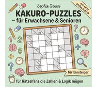 Kakuro-Puzzles - für Erwachsene und Senioren | für Rätselfans die Zahlen & Logik mögen | Rätselbuch mit extra großes Schrift | für Einsteiger | Geschenkidee (Erlebnis-Bücher)