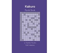Kakuro Puzzles: Number Puzzles Vol 1
