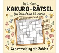 Kakuro Rätsel - für Erwachsene und Senioren | Gehirntraining mit Zahlen | Rätselbuch mit extra großer Schrift | Größe 8x8 mittel | Geschenkidee | Band 2 (Erlebnis-Bücher)