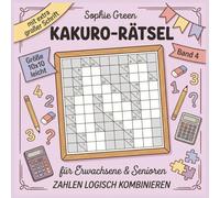Kakuro Rätsel - für Erwachsene und Senioren | Zahlen logisch kombinieren | Rätselbuch mit extra großer Schrift | Größe10x10 einfach | Geschenkidee | Band 4 (Deine große Rätselstube)