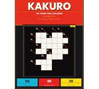 Kakuro - The Cross-Sum Challenge with Number Trivia: 100 Logic Grids from Beginner to Expert - Featuring a Mind-Blowing Math Fact on Every Page | ... Charts & Complete Solutions | Volume 1