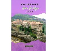 KALABAKA GUÍA DE VIAJE 2026: Monasterios Meteora, senderos de montaña y lugares culturales para un viaje inolvidable