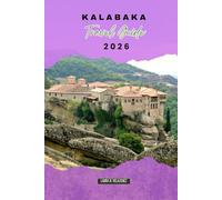 KALABAKA TRAVEL GUIDE 2026: Meteora Monasteries, Mountain Trails, and Cultural Sites For An Unforgettable Trip