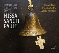 Purcell Choir. Orfeo Orchestra - F.Bartolomeo Conti: Missa Sancti Pauli / Vashegyi