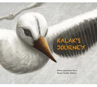Kalak's Journey | María Quintana Silva, Marie Noelle Hébert