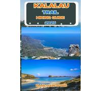 Kalalau Trail Hiking Guide 2025 (TrailWise: The 2025 Hiking Series)