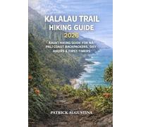 KALALAU TRAIL HIKING GUIDE 2026: KAUAʻI’S NĀ PALI COAST FOR BACKPACKERS, DAY HIKERS & FIRST-TIMERS (BEYOND THE TRAIL: TRAVEL AND HIKING GUIDES)