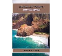 KALALAU TRAIL HIKING GUIDE (The Great Outdoors Collection: Hiking the World's Trails)