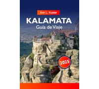 KALAMATA Guía de Viaje 2025: Descubriendo los sitios históricos del Peloponeso, los olivares y el destino imperdible en el corazón de Grecia