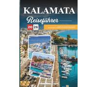 KALAMATA REISEFÜHRER 2026: Entdecken Sie versteckte Schätze, historische Sehenswürdigkeiten, Reisetipps und unvergessliche Urlaubserlebnisse