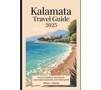 Kalamata Travel Guide 2025: Uncover Authentic Experiences, Sustainable Adventures, and Hidden Gems