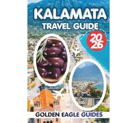 KALAMATA TRAVEL GUIDE: Ancient Messene and the Messinian Gulf,A Complete Travel Companion to History, Coastlines, and Local Life in the Peloponnese