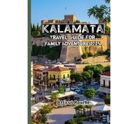 Kalamata Travel Guide for Family Adventure 2025