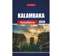 Kalambaka Reiseführer 2026: Entdecken Sie versteckte Schätze und Top-Aktivitäten in Nordgriechenlands berühmtem Reiseziel mit Routenideen und einer Karte