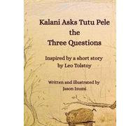 Kalani Asks Tutu Pele the Three Questions