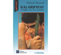 Kalaripayat: L'origine des arts martiaux
