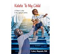 Kalata To My Child: A Father’s Letter & the Legacy It Carries