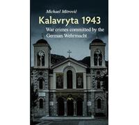 Kalavryta 1943: War crimes committed by the German Wehrmacht