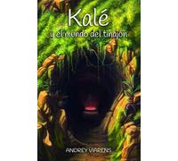 Kalé y el mundo del tinajón: Una historia de fantasía, magia y misterio (Saga Kalé)