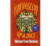 Kaleidoscope 4th Of July: Part 1 (Kaleidoscope: A Spy Game Serial)
