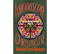 Kaleidoscope Christmas Eve: A Spy Game Serial Part 5 (Kaleidoscope: A Spy Game Serial)