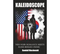 Kaleidoscope: ‘Neo-noir romance meets hard-boiled crime.’