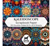Kaleidoscope Scrapbook Paper: Double-Sided Craft Paper for Scrapbooking, Junk Journals, Card Making, Origami, DIY Projects and Mixed Media
