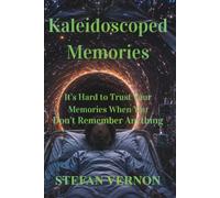 Kaleidoscoped Memories: It's Hard to Trust You Memories When You Don't Remember Anything