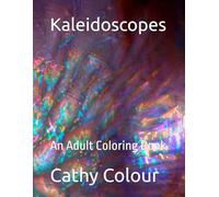 Kaleidoscopes: An Adult Coloring Book