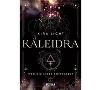 Kaleidra - Wer die Liebe entfesselt: Band 3