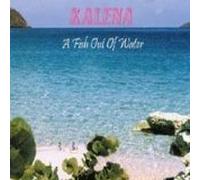 KALENA - A Fish Out Of Water (US Import)