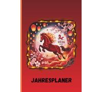 Kalender 2026: Das Jahr des Feuerpferdes | Jahresplaner & Terminplaner 2026