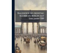 Kalender des Montag Klubbs zu Berlin auf das Jahr 1789