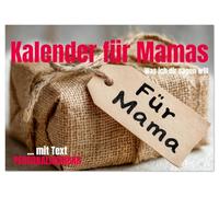 Kalender für Mamas - Was ich dir sagen will (Tischkalender 2026 DIN A5 quer), CALVENDO Monatskalender: Kalender für Mamas zum Ausfüllen - das ... oder als persönlicher Kalender für Mütter.