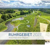 Kalender Ruhrgebiet 2027: Ansichten einer Region. Kalender 2027