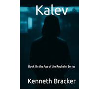 Kalev: Book I in the Age of the Rephaim Series