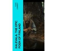 Kalevala: The Epic Poem Of Finland (ebook)