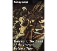 Kalevala The Land Of The Heroes Volume Two (ebook)