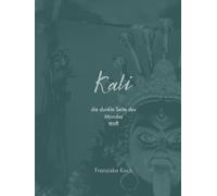 Kali: die dunkle Seite des Mondes