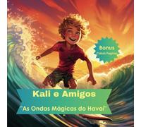 "Kali e Amigos nas "Ondas Mágicas do Havaí" ("The World of Kali")