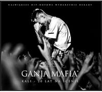 Kali - GANJA MAFIA - KALI 20 LAT NA SCENIE-KALI