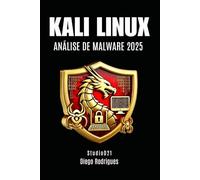 KALI LINUX ANÁLISE DE MALWARE 2025 (kali linux extreme brasil)