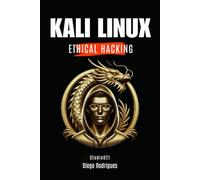 KALI LINUX ETHICAL HACKING: A Complete Guide for Students and Professionals