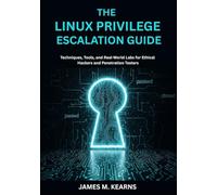 kali linux ethical hacking guide: Techniques, Tools, and Real-World Labs for Ethical Hackers and Penetration Testers